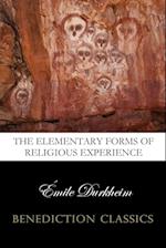 The Elementary Forms of the Religious Life (Unabridged)