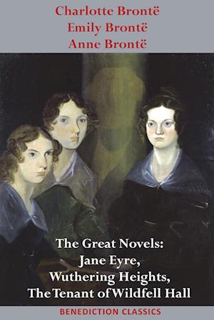 Charlotte Brontë, Emily Brontë and Anne Brontë