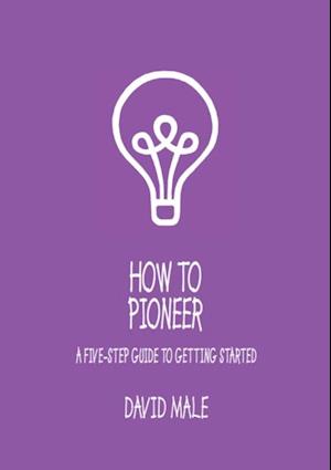 How to Pioneer: A five-step guide to getting started (single copy)