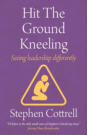 Hit the Ground Kneeling: Seeing Leadership Differently