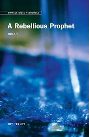 Emmaus Bible Resources - A Rebellious Prophet