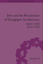 Jews and the Renaissance of Synagogue Architecture, 1450 1730