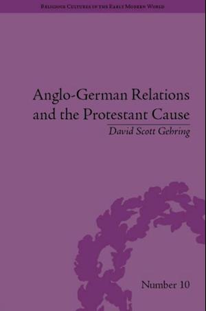 Anglo-German Relations and the Protestant Cause