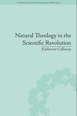 Natural Theology in the Scientific Revolution