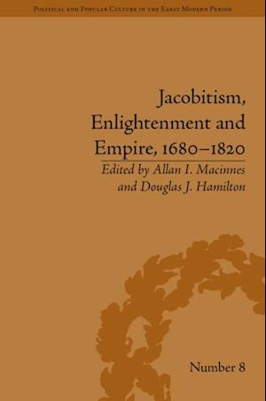 Jacobitism, Enlightenment and Empire, 1680 1820