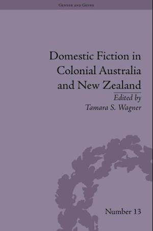 Domestic Fiction in Colonial Australia and New Zealand