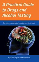 Practical Guide to Drugs and Alcohol Testing