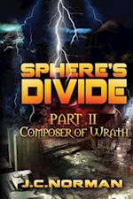 Sphere's Divide Part 2: Composer of Wrath