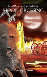 Moon Crossing - A Fellhounds of Thesk Story