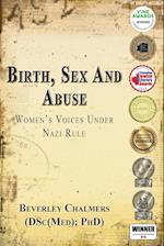 Birth, Sex and Abuse: Women's Voices Under Nazi Rule (Winner: Canadian Jewish Literary Award, Choice Outstanding Academic Title, USA National Jewish Book Award, Eric Hoffer Award)