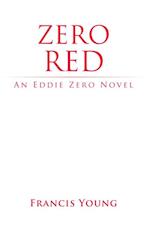 Zero Red - An Eddie Zero Novel