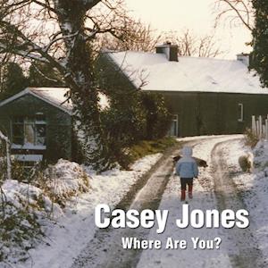 Casey Jones - Where Are You? A Winter Tale of a Lost Toy