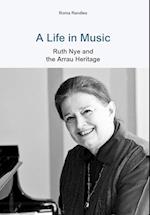 A Life in Music Ruth Nye and the Arrau Heritage