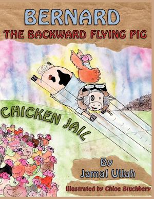 Bernard the Backward-flying pig in 'Chicken Jail'