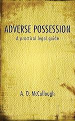 Adverse Possession - A practical legal guide