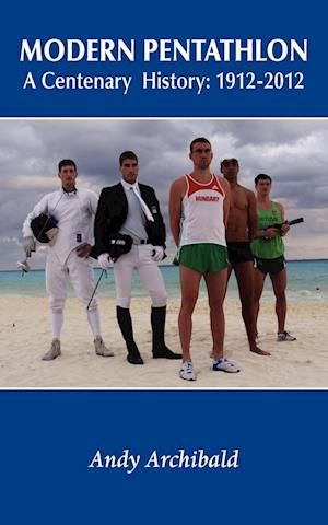 Modern Pentathlon a Centenary History