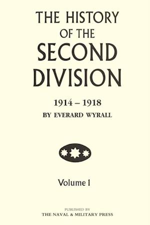 History of the Second Division 1914-1918 - Volume 1