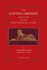 Egyptian Campaigns, 1882 to 1885, and the Events that Led to Them - Volume 1