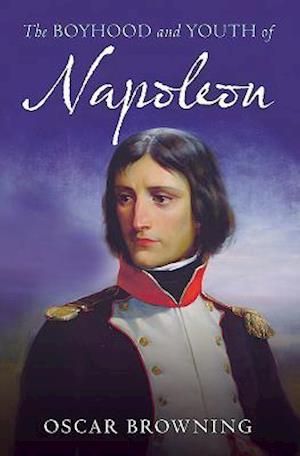 Boyhood and Youth of Napoleon
