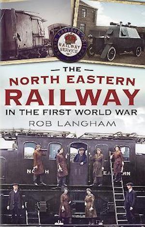 The North Eastern Railway in the First World War