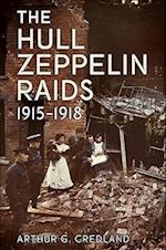The Hull Zeppelin Raids 1915-18