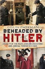 Beheaded by Hitler