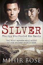Silver: The Spy Who Fooled the Nazis