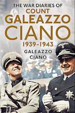 Complete Diaries of Count Galeazzo Ciano 1939-43