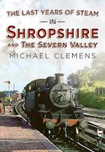 The Last Years of Steam in Shropshire and the Severn Valley