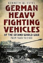 German Heavy Fighting Vehicles of the Second World War