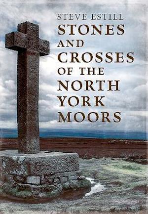 Stones and Crosses of the North York Moors