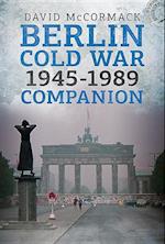 The Berlin Cold War Companion 1945-1989