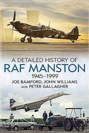 A Detailed History of RAF Manston 1945-1999