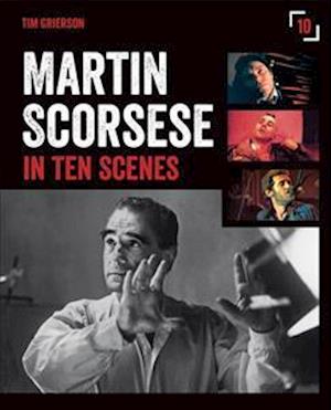 Martin Scorsese in Ten Scenes