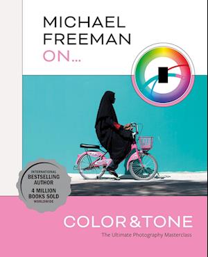 Michael Freeman On... Color & Tone