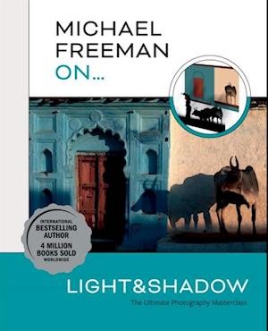 Michael Freeman On  Light & Shadow