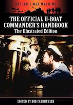 The Official U-boat Commander's Handbook - The Illustrated Edition