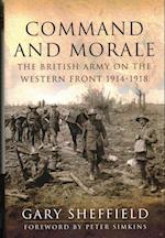 Command and Morale: The British Army on the Western Front 1914-1918