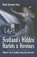Scotland's Hidden Harlots and Heroines: Women's Role in Scottish Society From 1690-1969