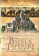 An Archaeological Study of the Bayeux Tapestry
