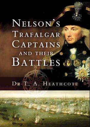 Nelson's Trafalgar Captains and Their Battles