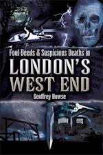 Foul Deeds & Suspicious Deaths in London's West End