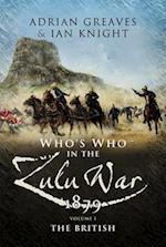 Who's Who in the Zulu War, 1879: The British