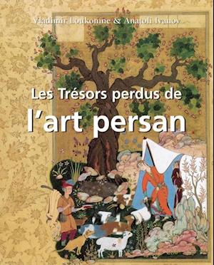 Les Trésors perdus de l''art persan