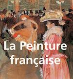 La Peinture française 120 illustrations