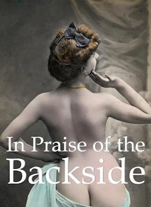 In Praise of the Backside 120 illustrations