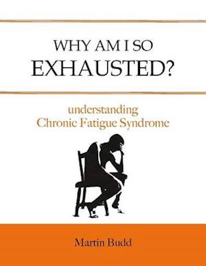 Why Am I So Exhausted: Understanding chronic fatigue syndrome