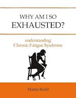 Why Am I So Exhausted: Understanding chronic fatigue syndrome 