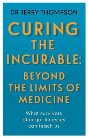 Curing the Incurable: Beyond the Limits of Medicine