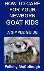 How To Care For Your Newborn Goat Kids A Simple Guide: Goat Knowledge 